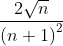 \frac{2\sqrt{n}}{\left ( n+1 \right )^{2}}
